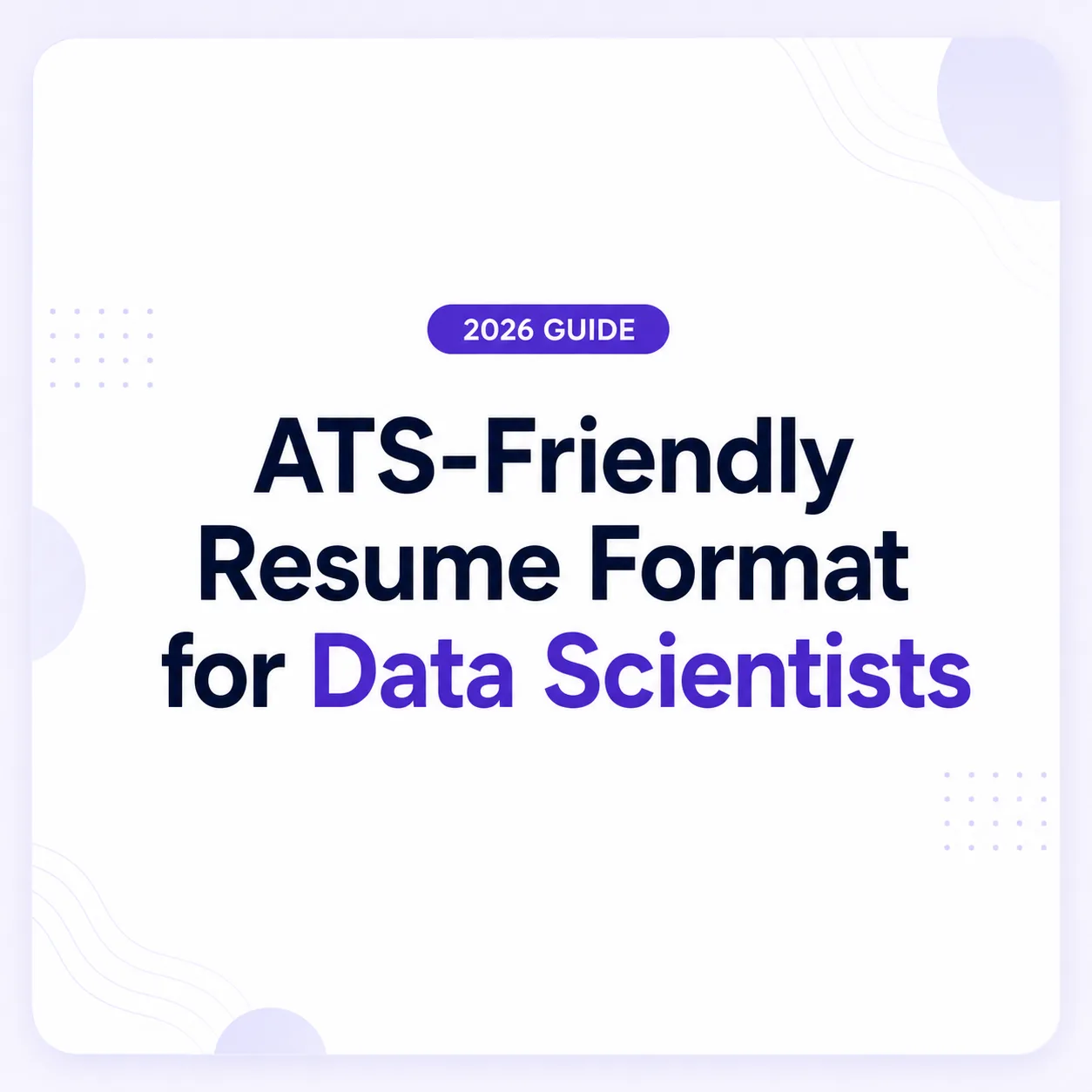 Best data scientist resume format with ATS optimization, machine learning skills, and recruiter-friendly sections